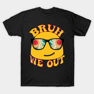 Bruh We Out - Last Day Of School T-Shirt